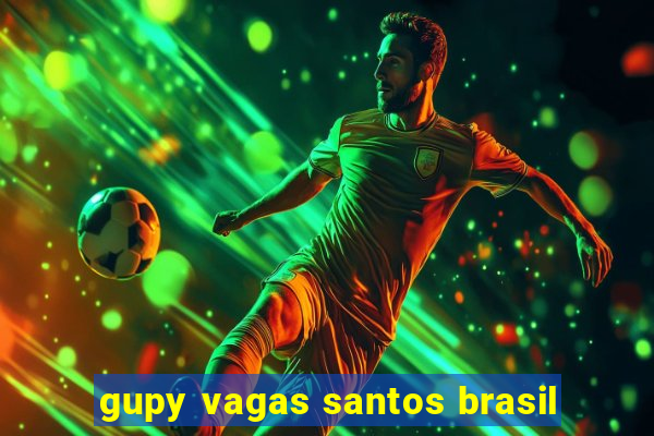 gupy vagas santos brasil